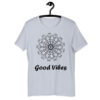 Good Vibes Unisex Custom T-shirt