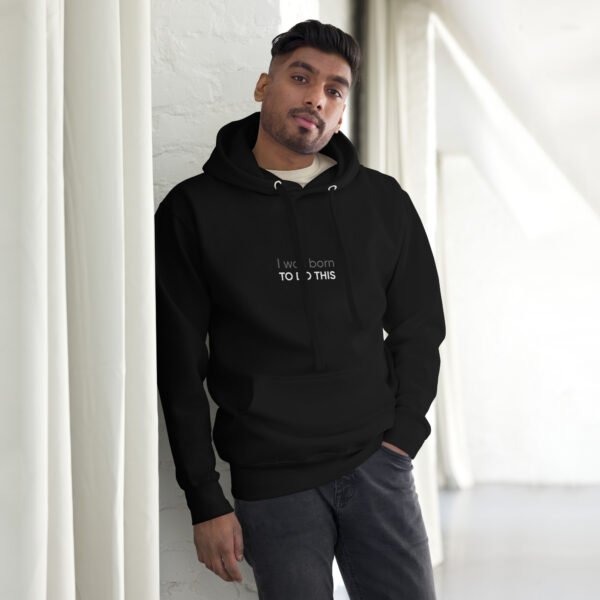 unisex-premium-hoodie-black-front-64fc4db4ed86e.jpg Born To Do This - Unisex Hoodie